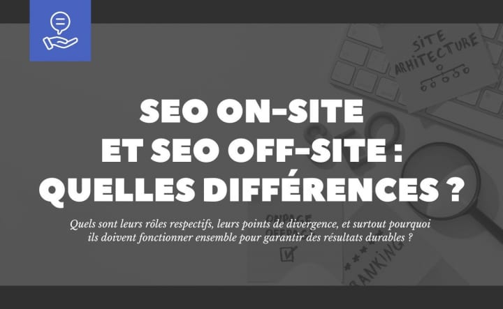 SEO On-Site et SEO Off-Site : quelles différences ?