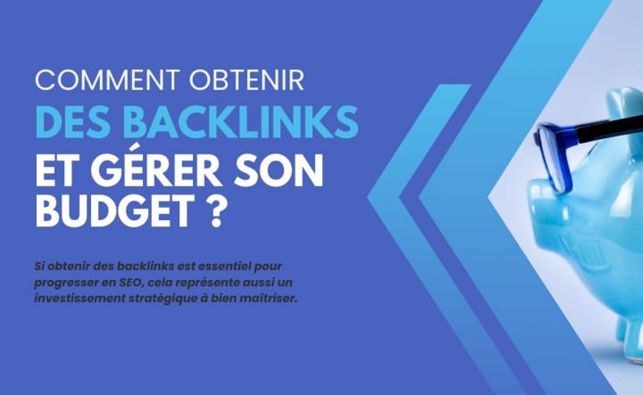 Comment obtenir des backlinks et gérer son budget ?
