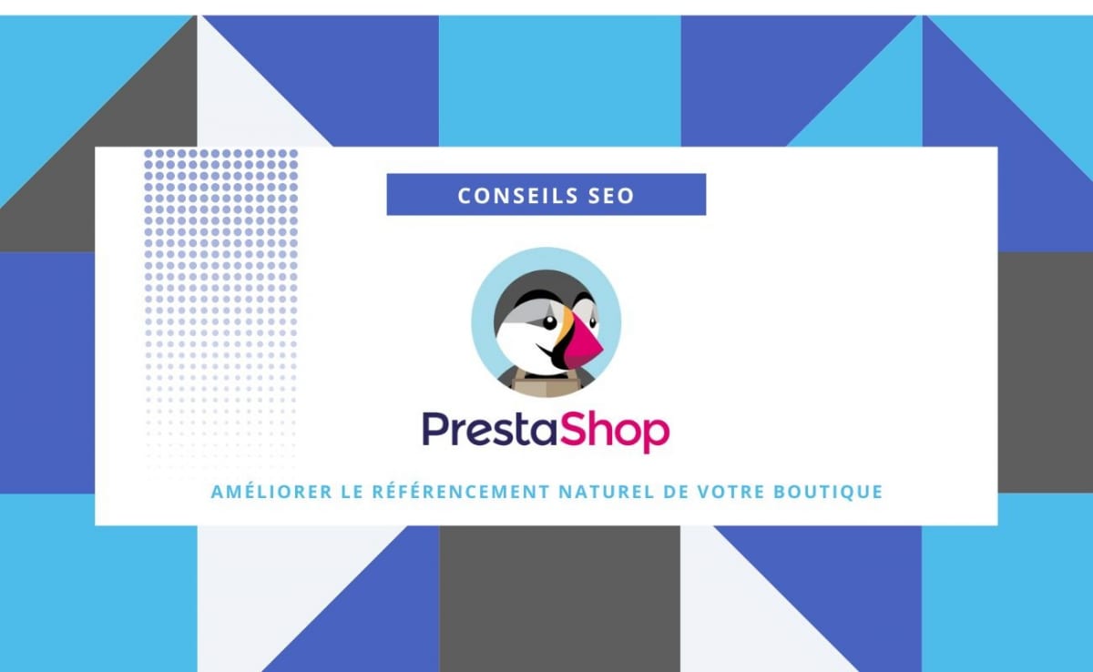 Améliorer le référencement naturel de votre boutique PrestaShop
