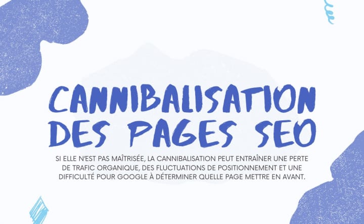 Qu’est-ce que la cannibalisation des pages SEO et comment l’éviter ?