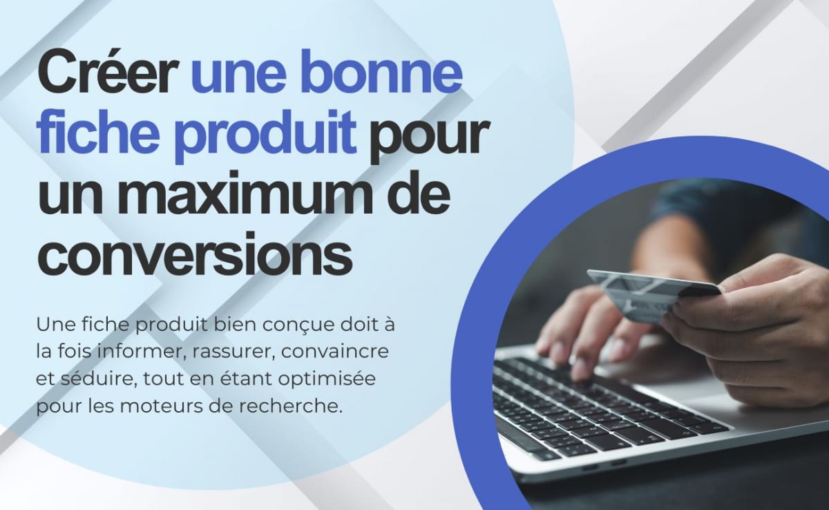 Créer une bonne fiche produit pour un maximum de conversions