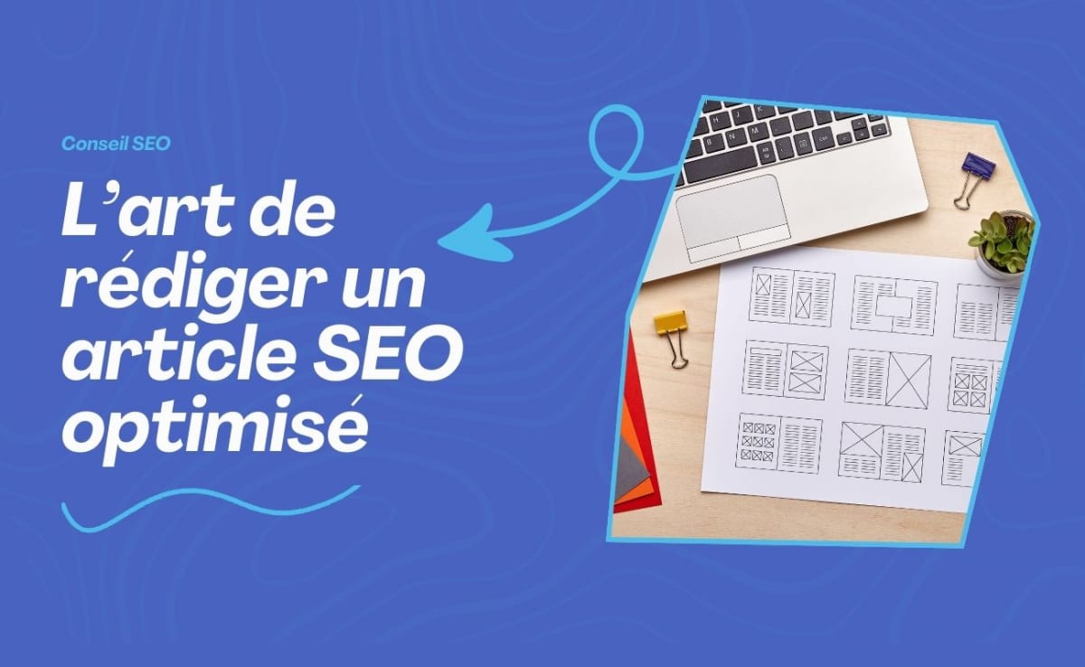 L’art de rédiger un article SEO optimisé