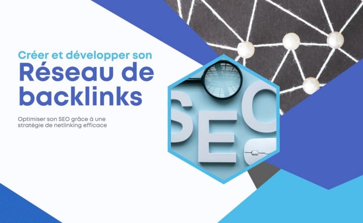 Créer et développer son réseau de backlinks