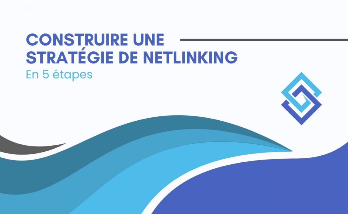 Comment construire une stratégie de netlinking en 5 étapes ?