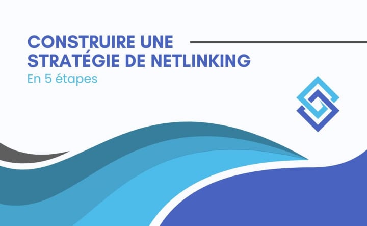 Comment construire une stratégie de netlinking en 5 étapes ?
